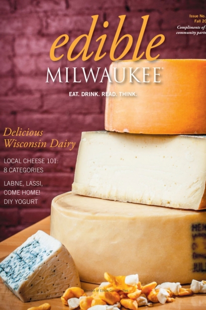 Edible Milwaukee, Issue #14, Fall 2016