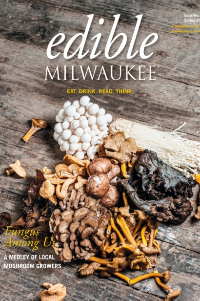 Edible Milwaukee, Issue #12, Spring 2016